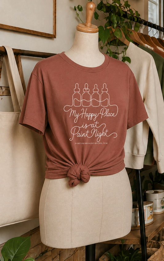 My Happy Place is a Paint Night T-Shirt