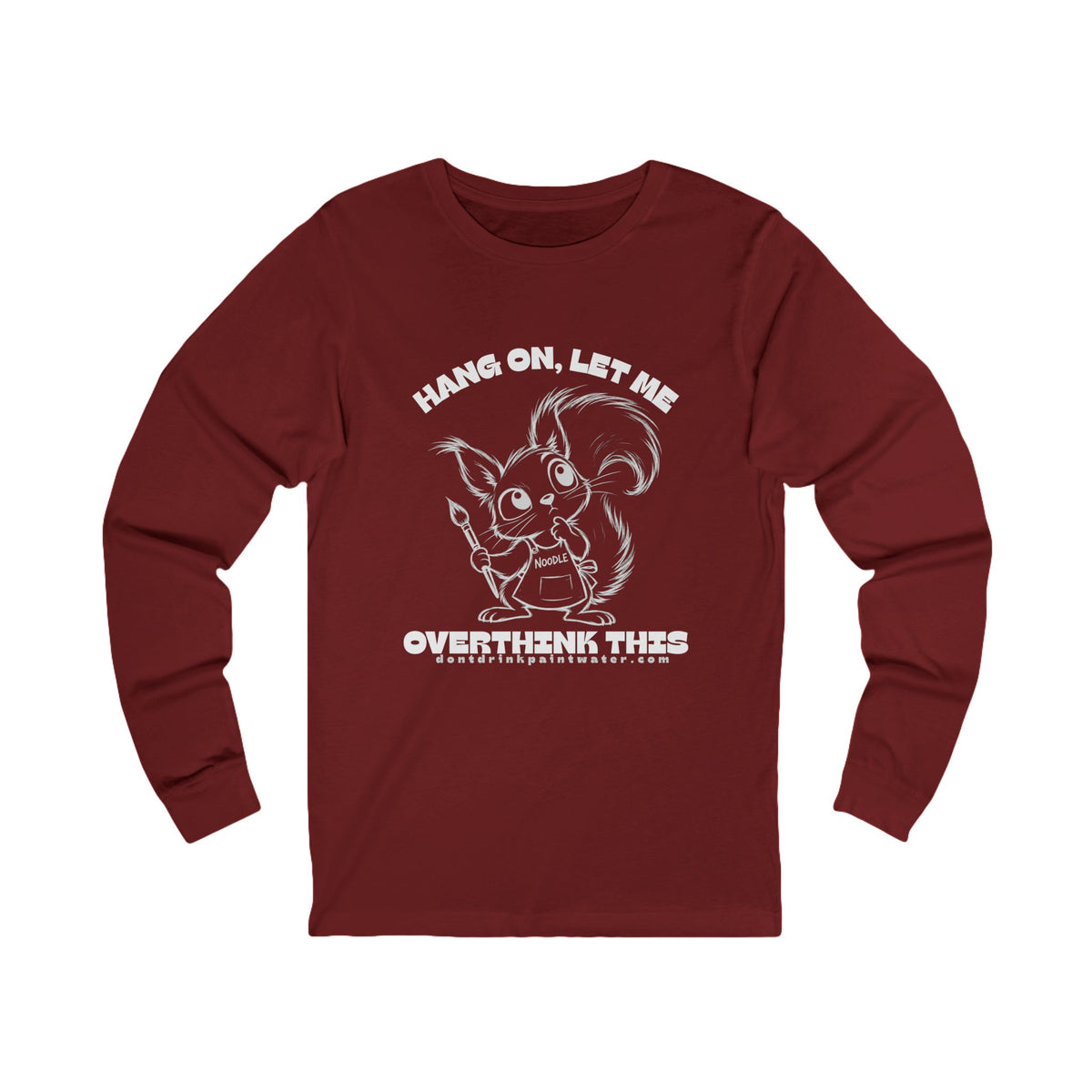 Hang On, Let Me Overthink This Long Sleeve Tee — Cute Noodle Graphic