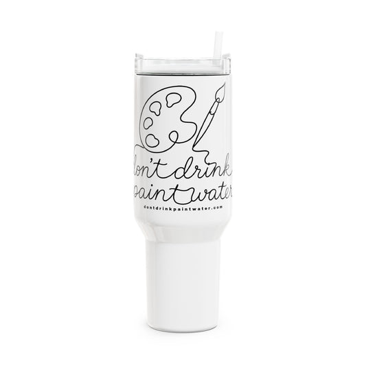 40oz Artist Tumbler – “Don’t Drink Paint Water” Travel Cup