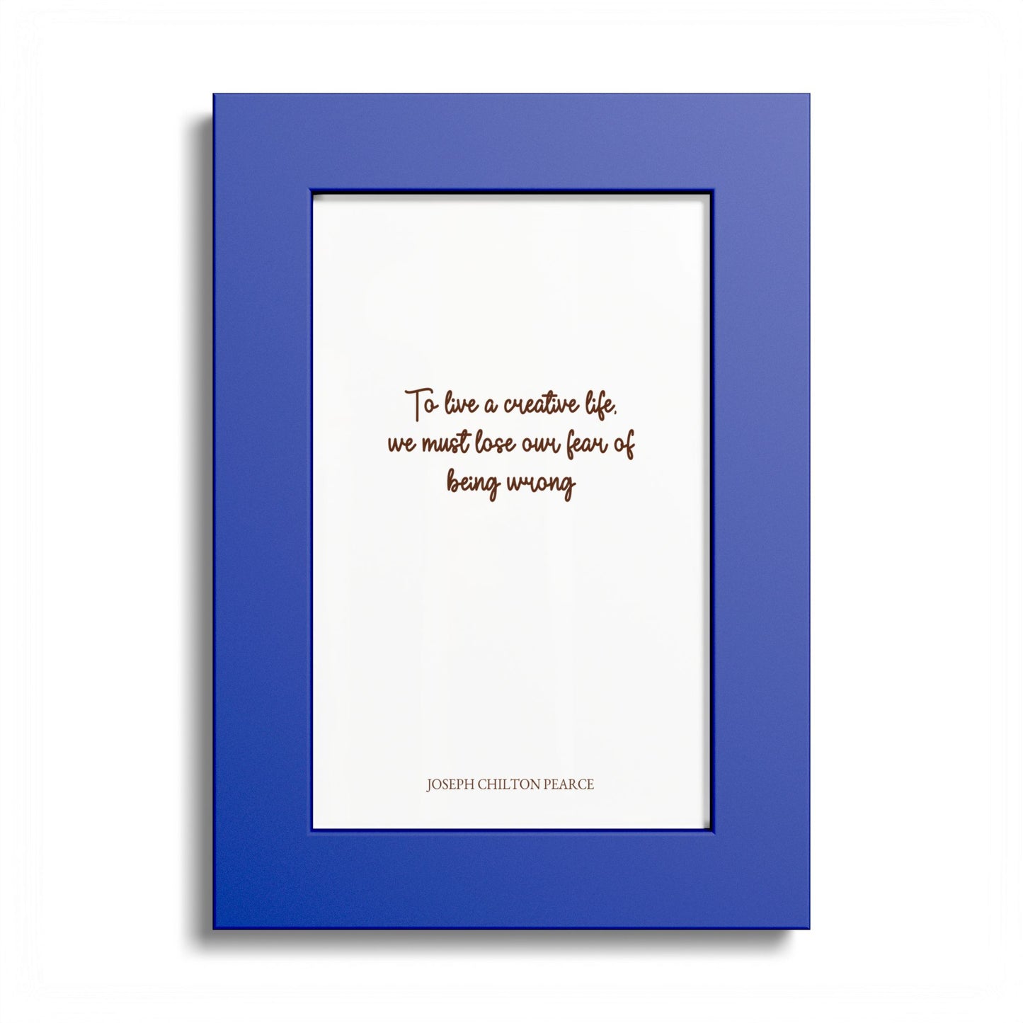 Inspirational Quote Poster — “To have a creative life, we must lose our fear of being wrong” Colored Frame