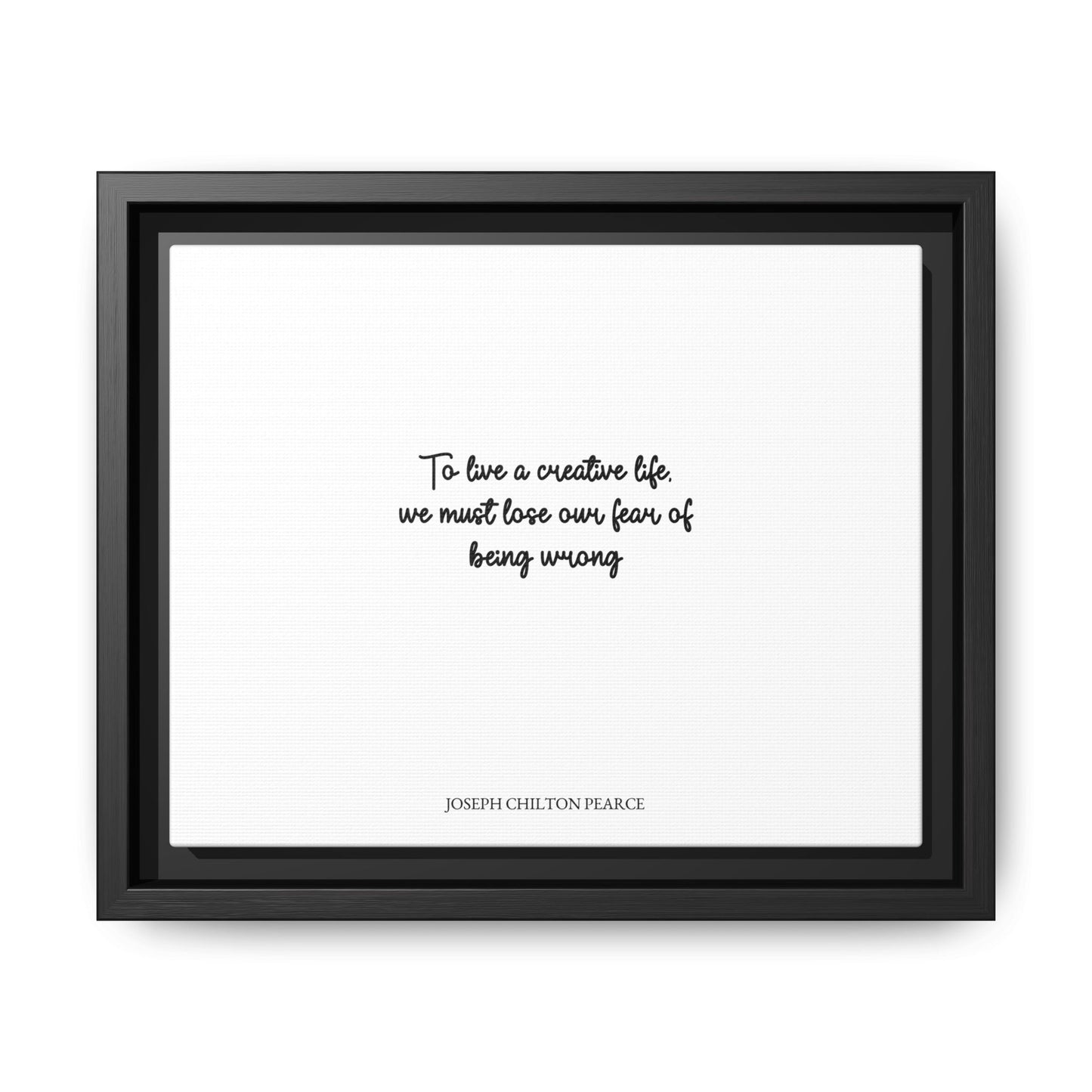 Framed Matte Canvas Print — "To live a creative life, we must lose our fear of being wrong" Inspirational Wall Art
