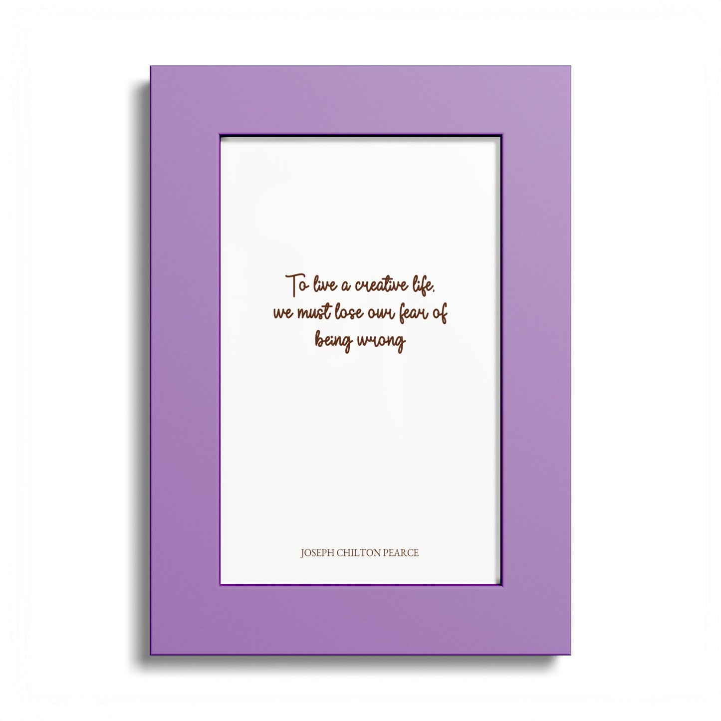 Inspirational Quote Poster — “To have a creative life, we must lose our fear of being wrong” Colored Frame