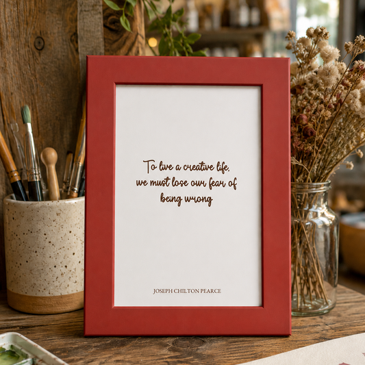 Inspirational Quote Poster — “To have a creative life, we must lose our fear of being wrong” Colored Frame