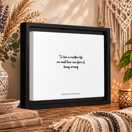Framed Matte Canvas Print — "To live a creative life, we must lose our fear of being wrong" Inspirational Wall Art