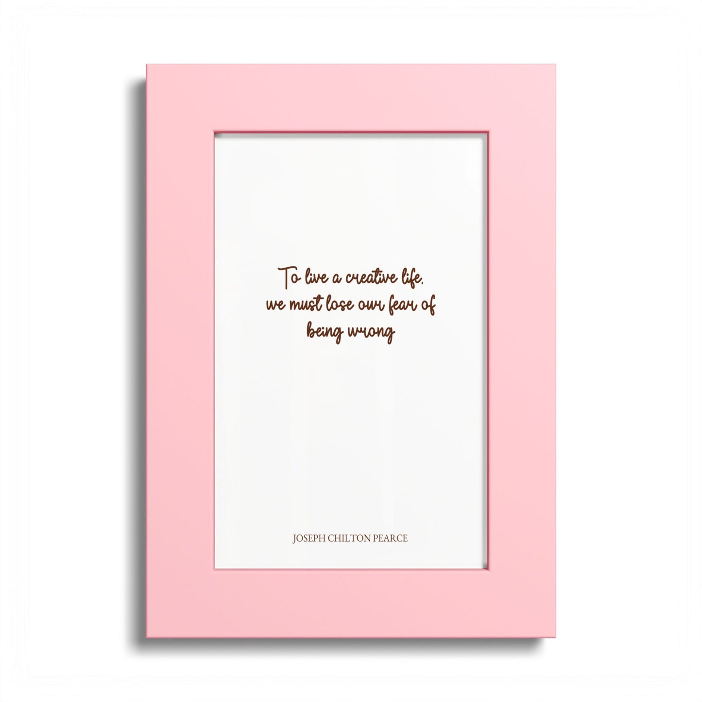 Inspirational Quote Poster — “To have a creative life, we must lose our fear of being wrong” Colored Frame