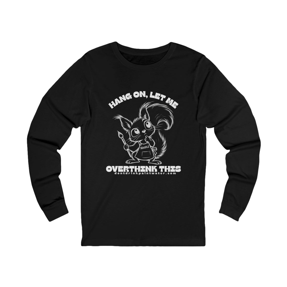 Hang On, Let Me Overthink This Long Sleeve Tee — Cute Noodle Graphic