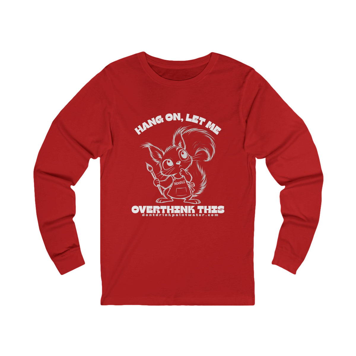Hang On, Let Me Overthink This Long Sleeve Tee — Cute Noodle Graphic