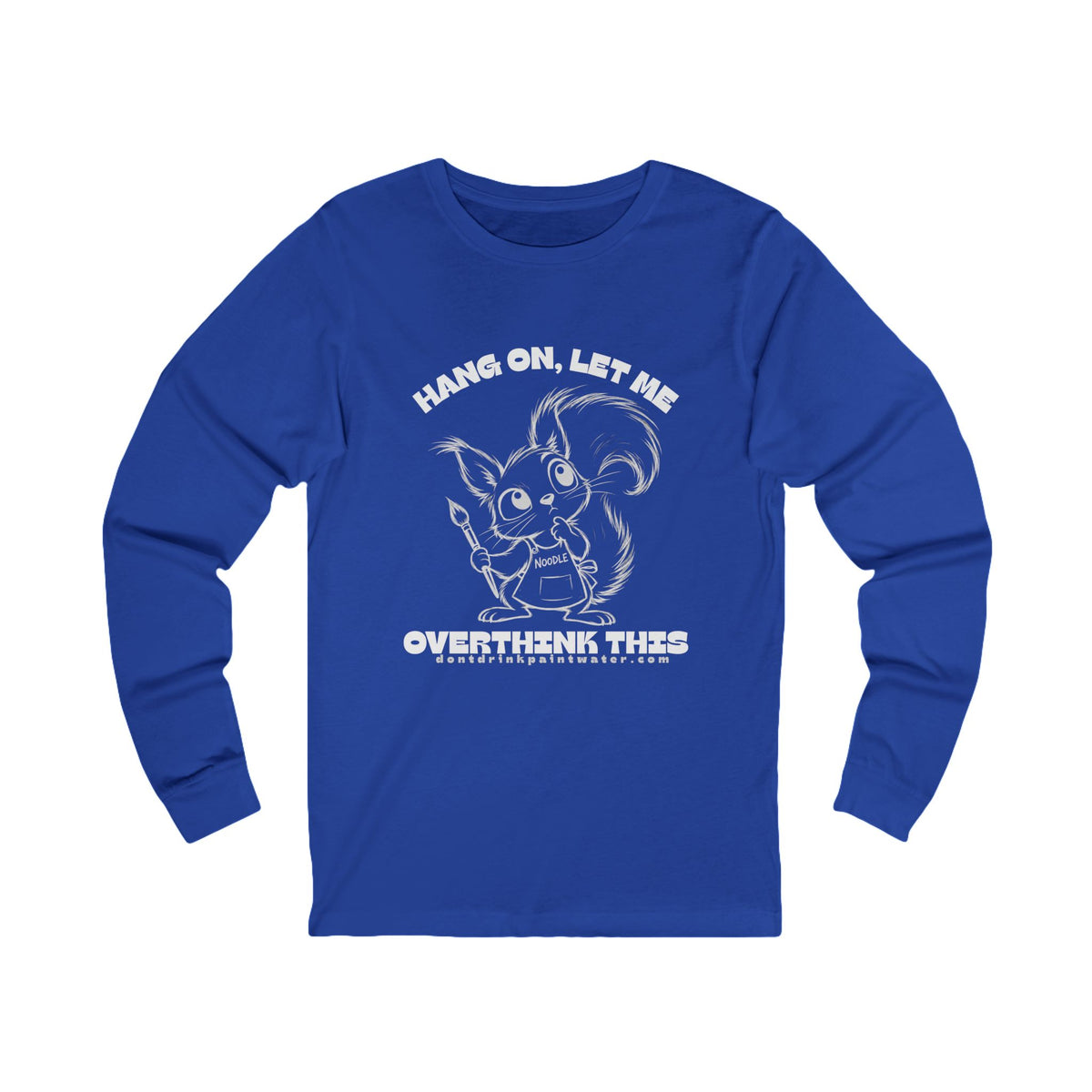 Hang On, Let Me Overthink This Long Sleeve Tee — Cute Noodle Graphic
