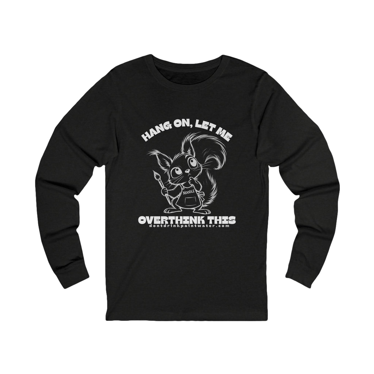 Hang On, Let Me Overthink This Long Sleeve Tee — Cute Noodle Graphic