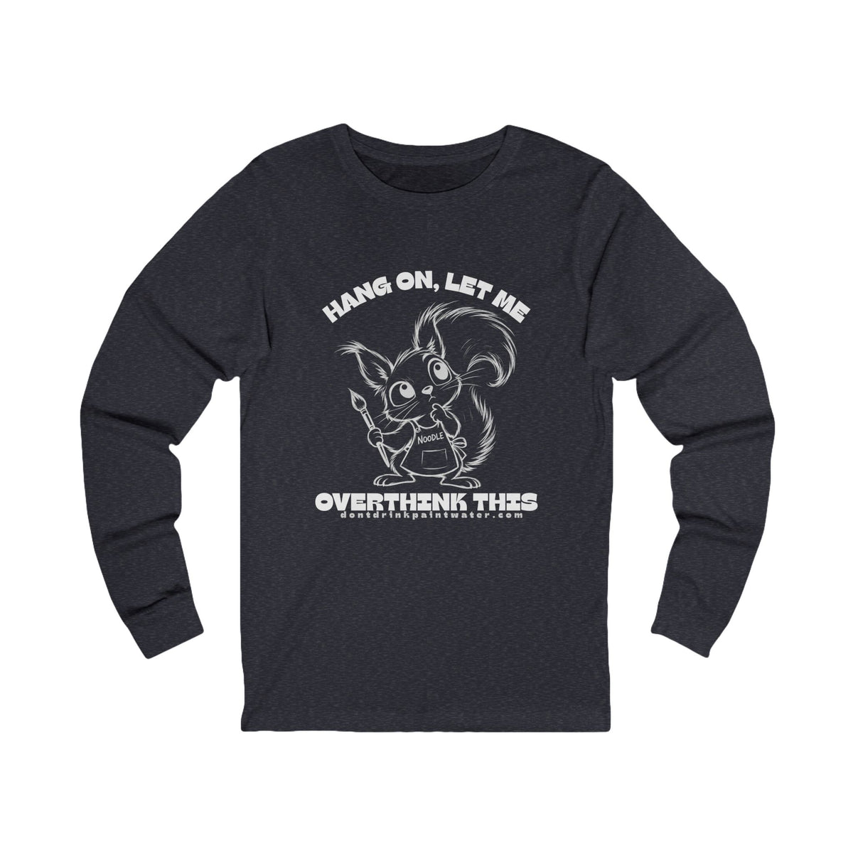 Hang On, Let Me Overthink This Long Sleeve Tee — Cute Noodle Graphic