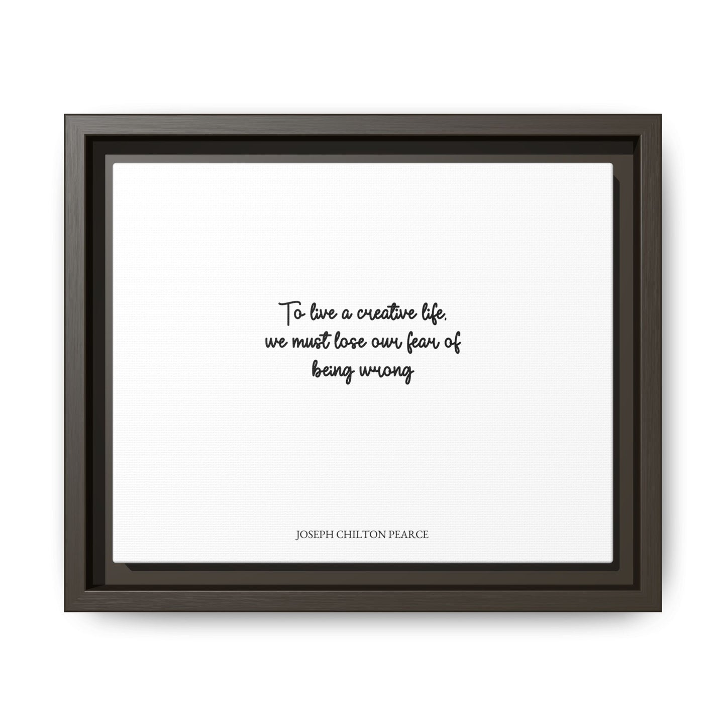 Framed Matte Canvas Print — "To live a creative life, we must lose our fear of being wrong" Inspirational Wall Art