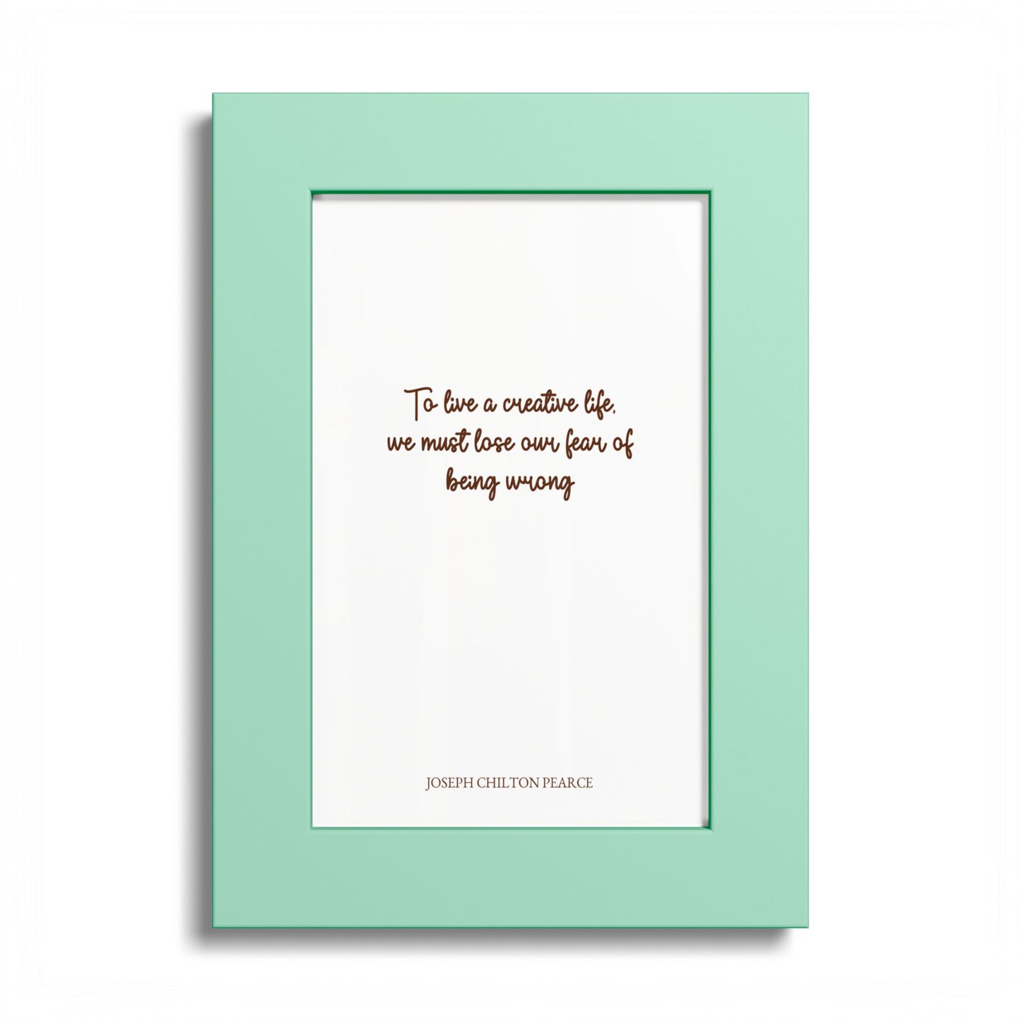 Inspirational Quote Poster — “To have a creative life, we must lose our fear of being wrong” Colored Frame