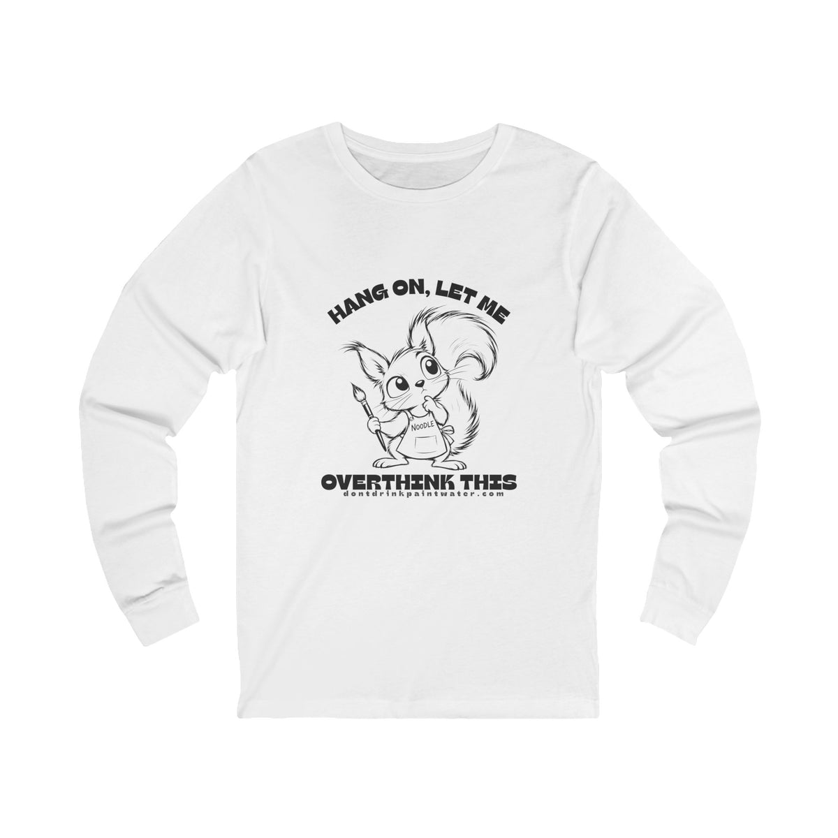 Hang On, Let Me Overthink This Long Sleeve Tee — Cute Noodle Graphic