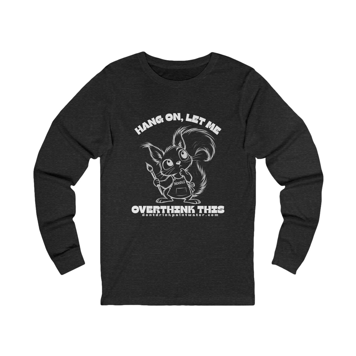 Hang On, Let Me Overthink This Long Sleeve Tee — Cute Noodle Graphic
