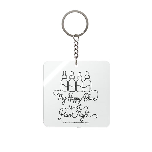 Paint Night Keychain — "My Happy Place is at Paint Night" Square Acrylic Keyring