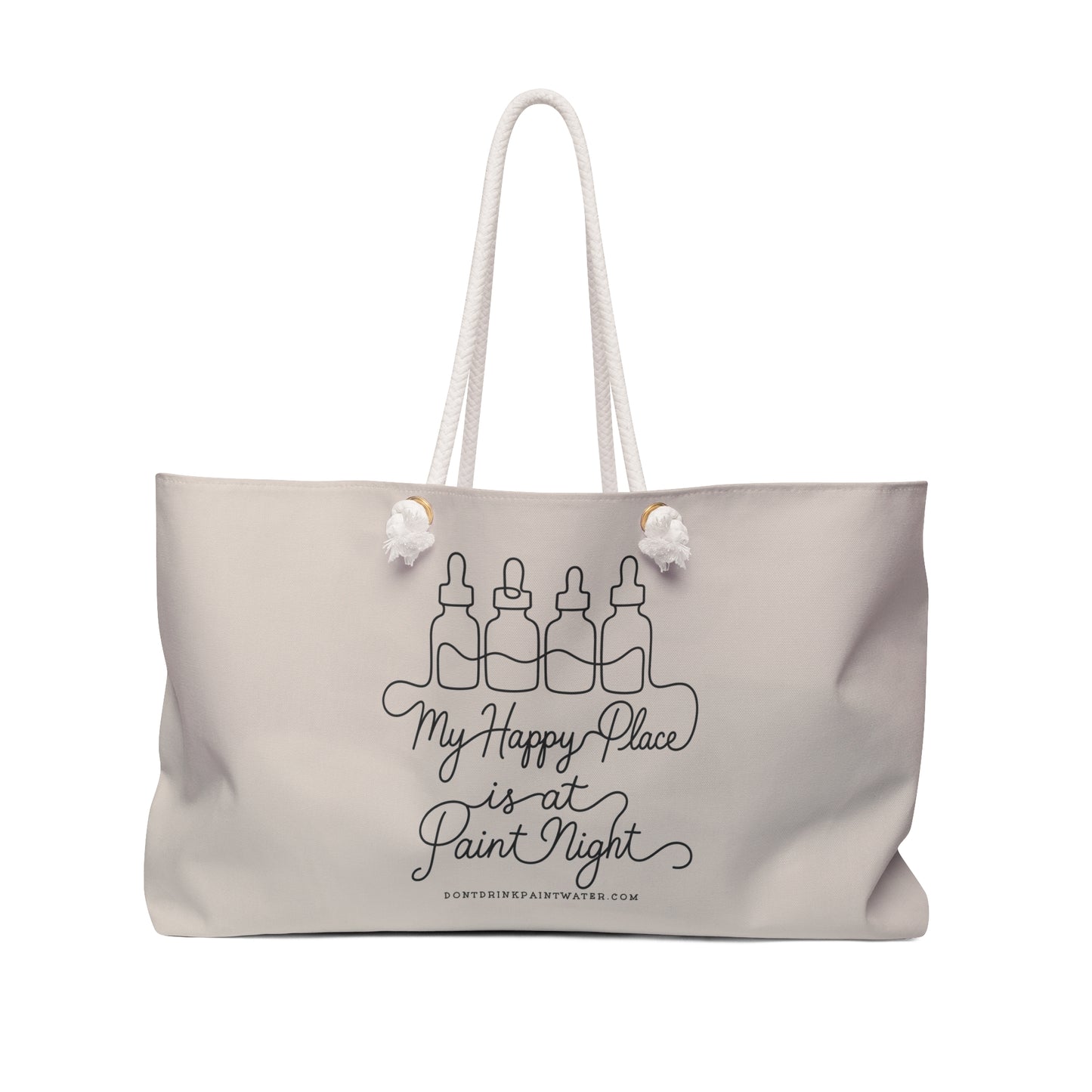 Weekender Bag — 'My Happy Place is at Paint Night' / 'Don't Drink Paint Water' Artist Weekend Tote